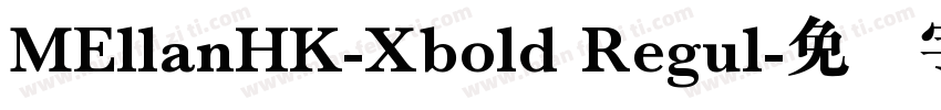 MEllanHK-Xbold Regul字体转换